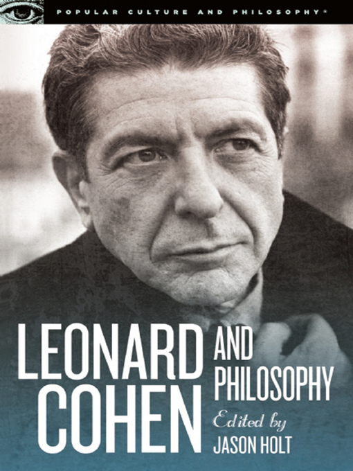 Title details for Leonard Cohen and Philosophy by Jason Holt - Available